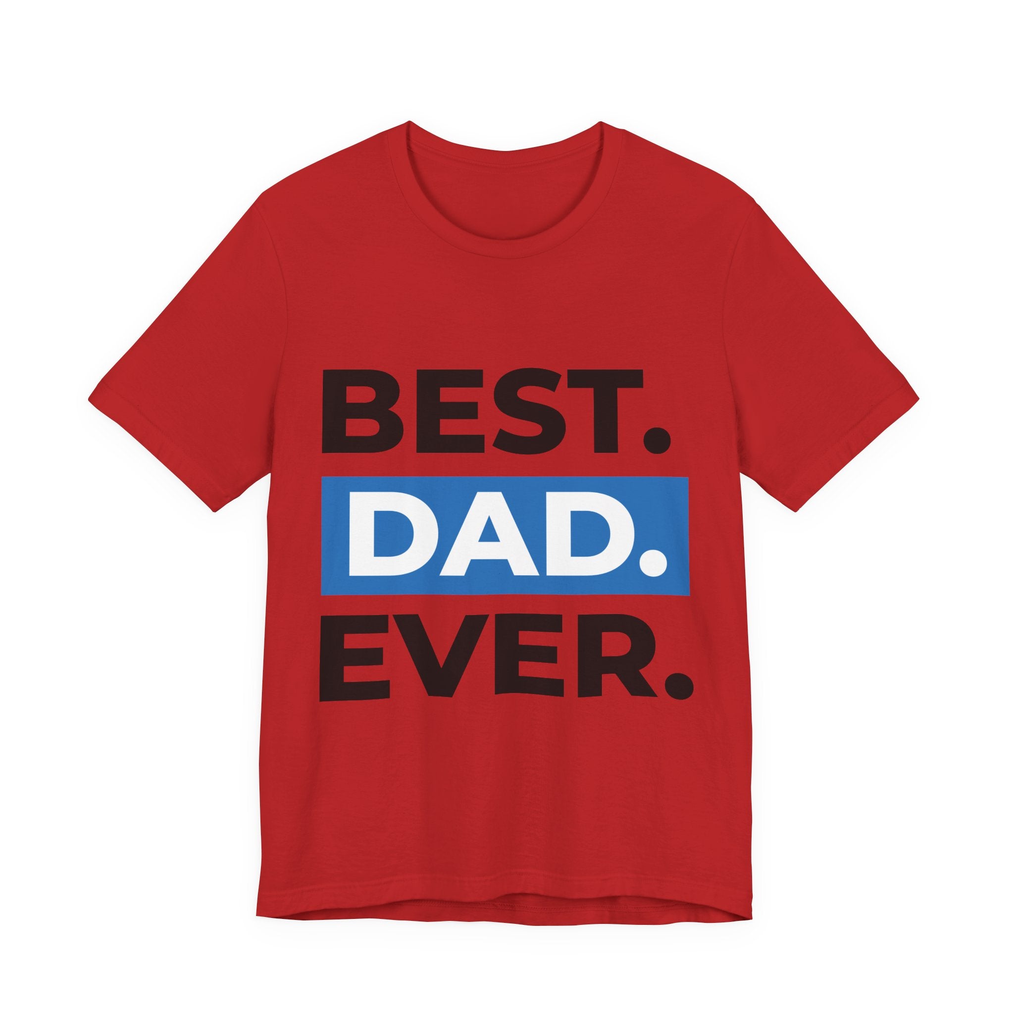Best. Dad. Ever. T-Shirt