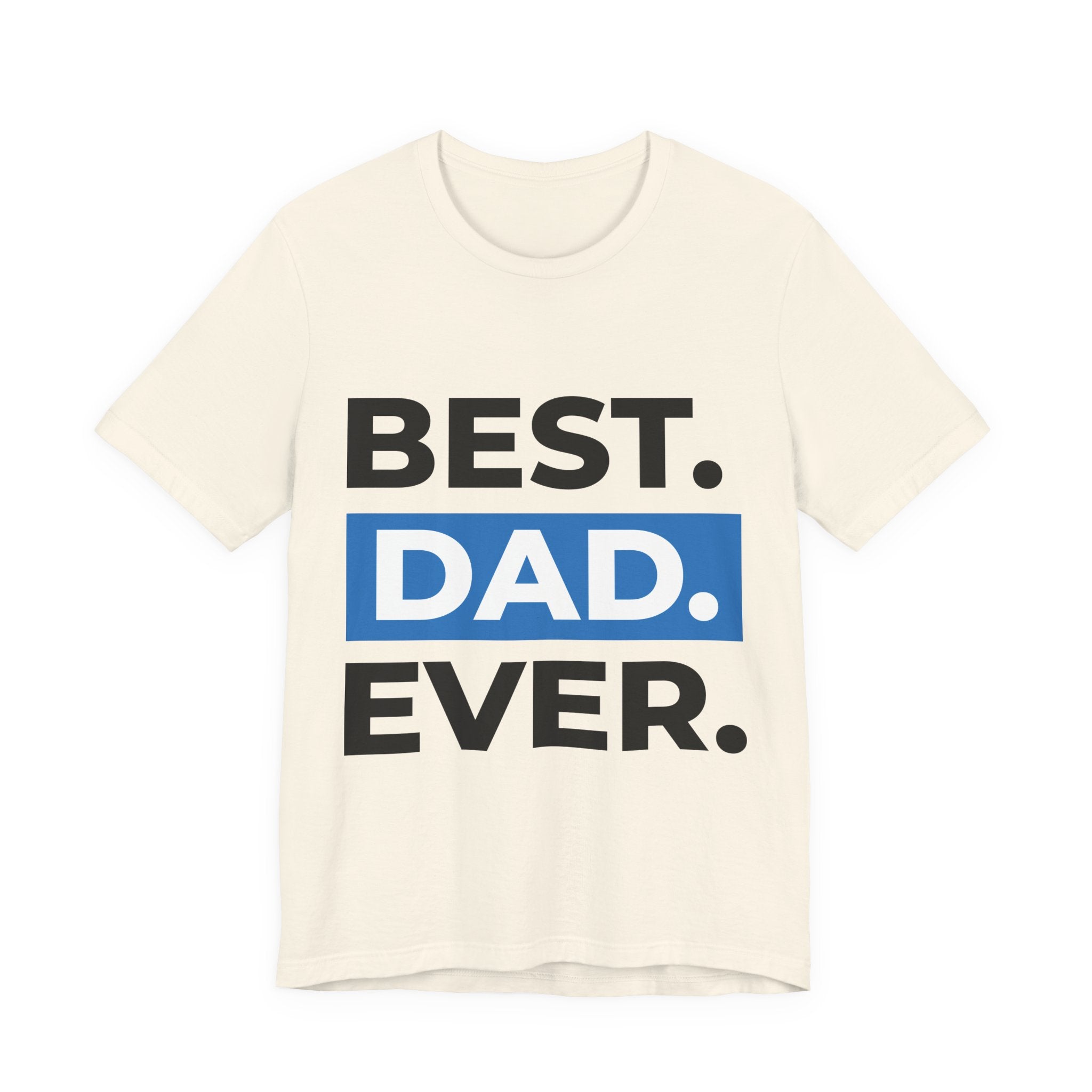 Best. Dad. Ever. T-Shirt
