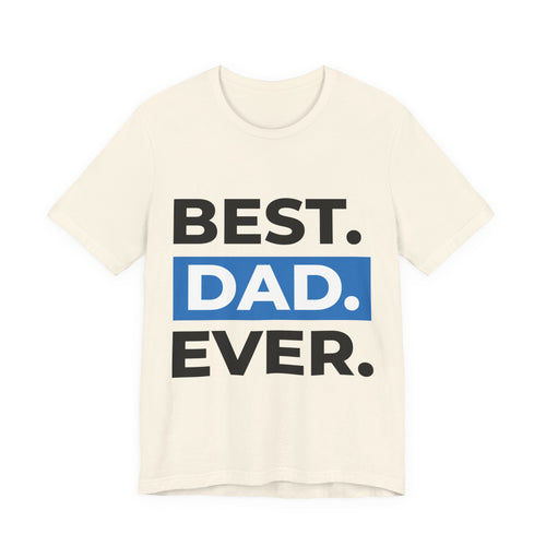 Best. Dad. Ever. T-Shirt
